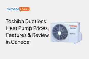 Toshiba Ductless Heat Pump Prices, Features & Review in Canada
