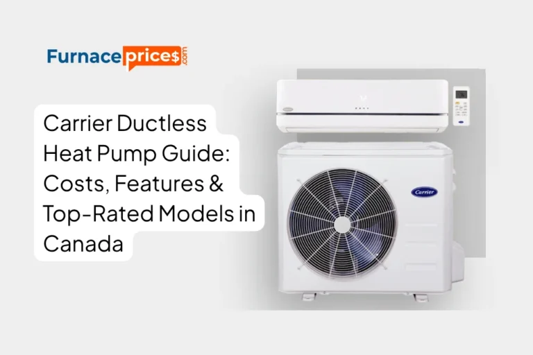 Carrier Ductless Heat Pump Guide: Costs, Features & Top-Rated Models in Canada