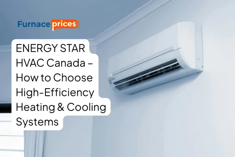 ENERGY STAR HVAC Canada – How to Choose High-Efficiency Heating & Cooling Systems