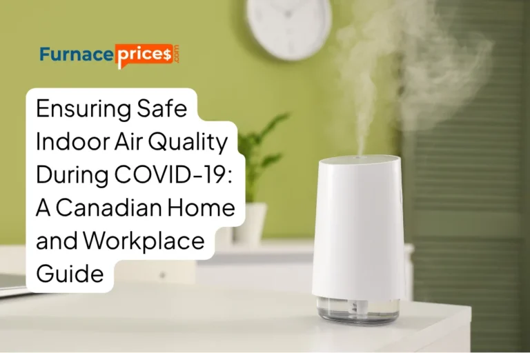 Ensuring Safe Indoor Air Quality During COVID-19: A Canadian Home and Workplace Guide