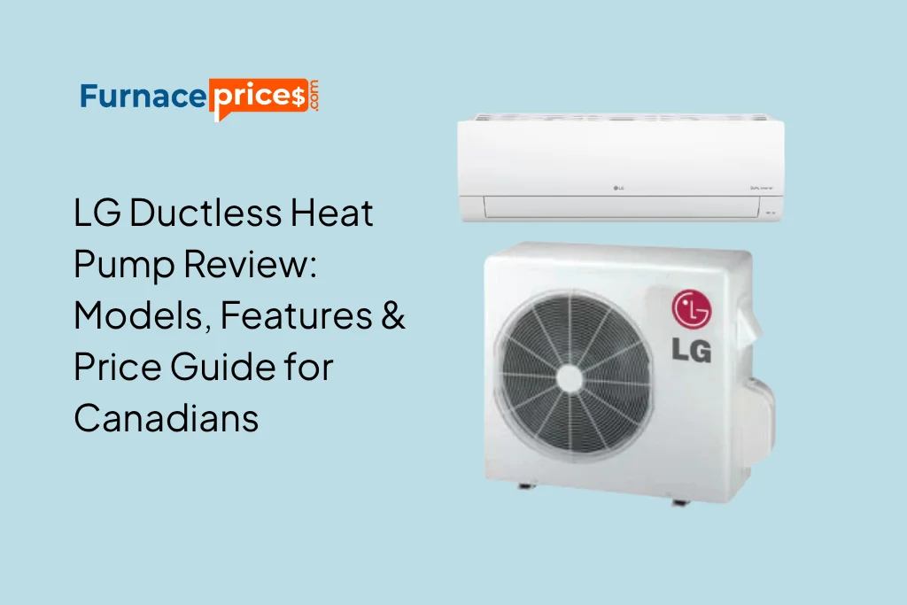 LG Ductless Heat Pump Review: Models, Features & Price Guide for Canadians