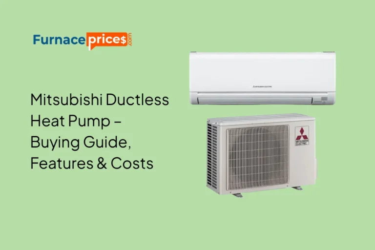 Mitsubishi Ductless Heat Pump – Buying Guide, Features & Costs