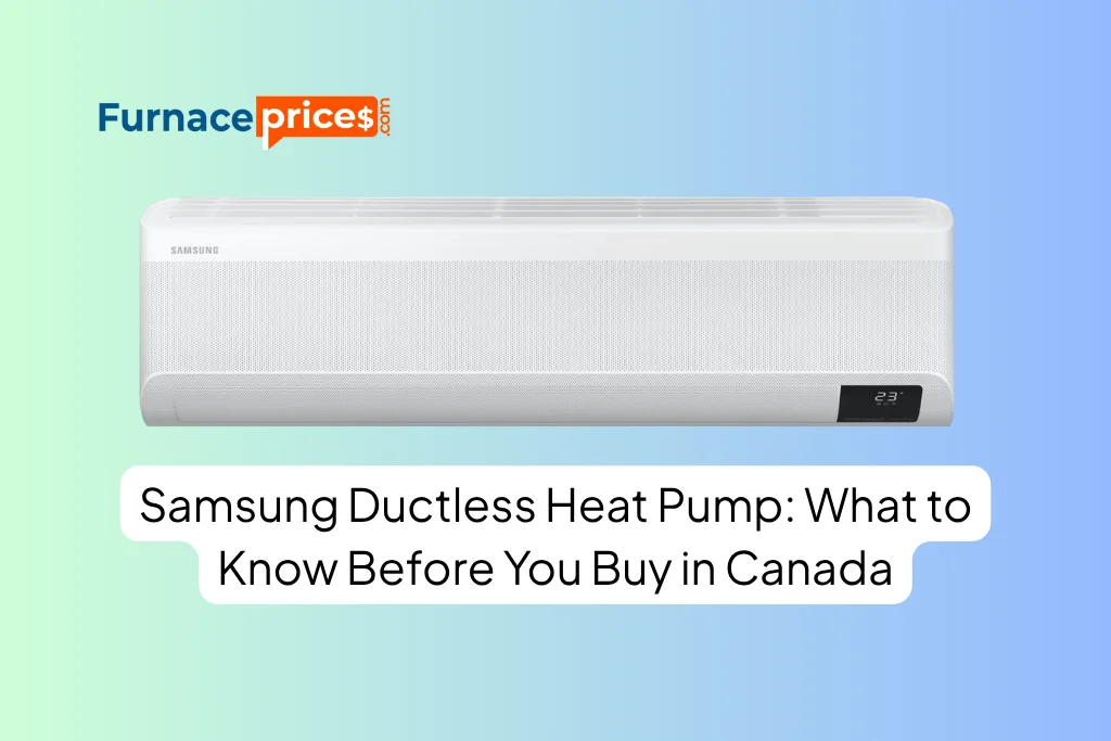 Samsung Ductless Heat Pump: What to Know Before You Buy in Canada