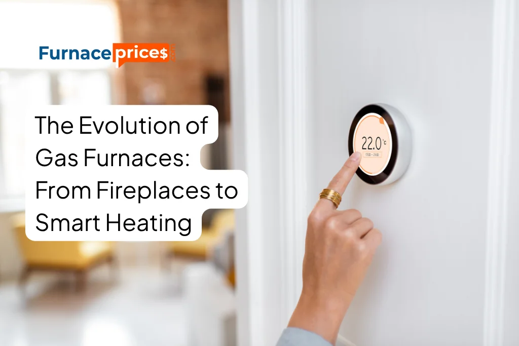 The Evolution of Gas Furnaces_ From Fireplaces to Smart Heating