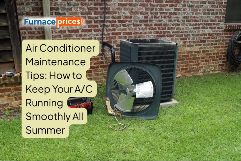 Air Conditioner Maintenance Tips: How to Keep Your A/C Running Smoothly All Summer